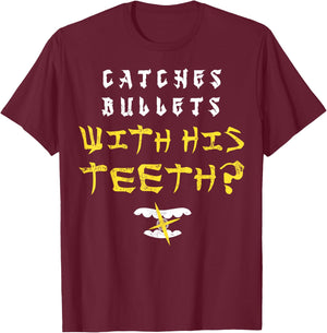 Last Dragon Catches Bullets with His Teeth T-Shirt - T-Shirt | Maroon