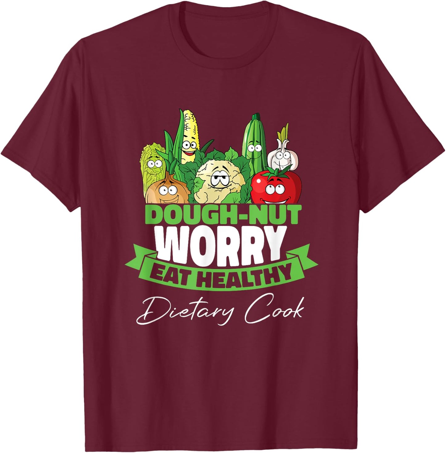Dietary Cook Food Service Worker Cafeteria Dietary Cook T-Shirt - T-Shirt | Maroon