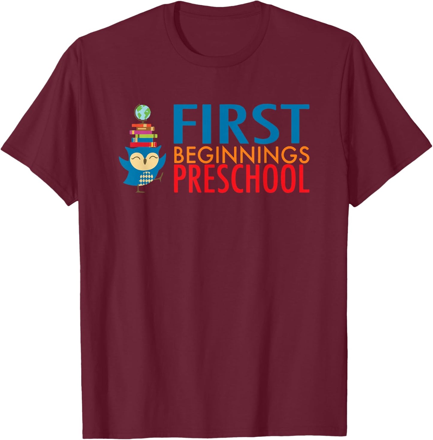 First Beginnings Preschool T-Shirt - T-Shirt | Maroon