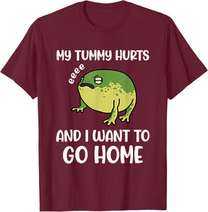 My Tummy Hurts And I Want To Go Home Trendy Funny Design T-Shirt - T-Shirt | Maroon