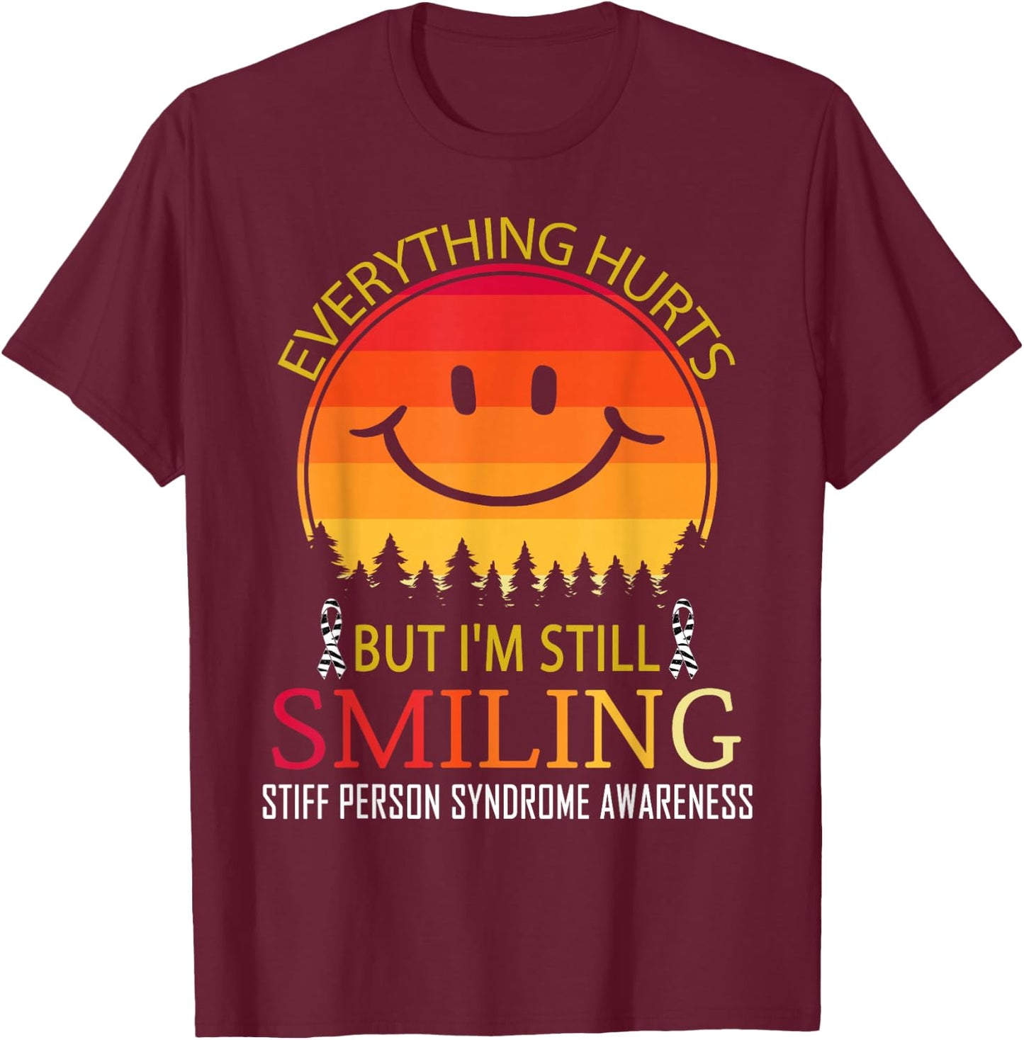 I'm still smiling Stiff person syndrome Awareness, SPS T-Shirt - T-Shirt | Maroon