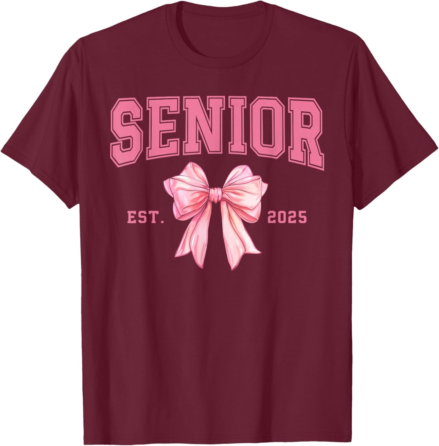 Pink Senior Class of 2025 Senior 2025 Grad Gift Senior T-Shirt - T-Shirt | Maroon