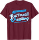 Everything Hurts Still Smiling Cushing Syndrome T-Shirt - T-Shirt | Maroon