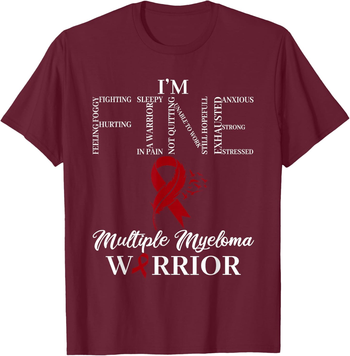 I'm Fine Wear Burgundy For Multiple Myeloma Awareness Month T-Shirt - T-Shirt | Maroon