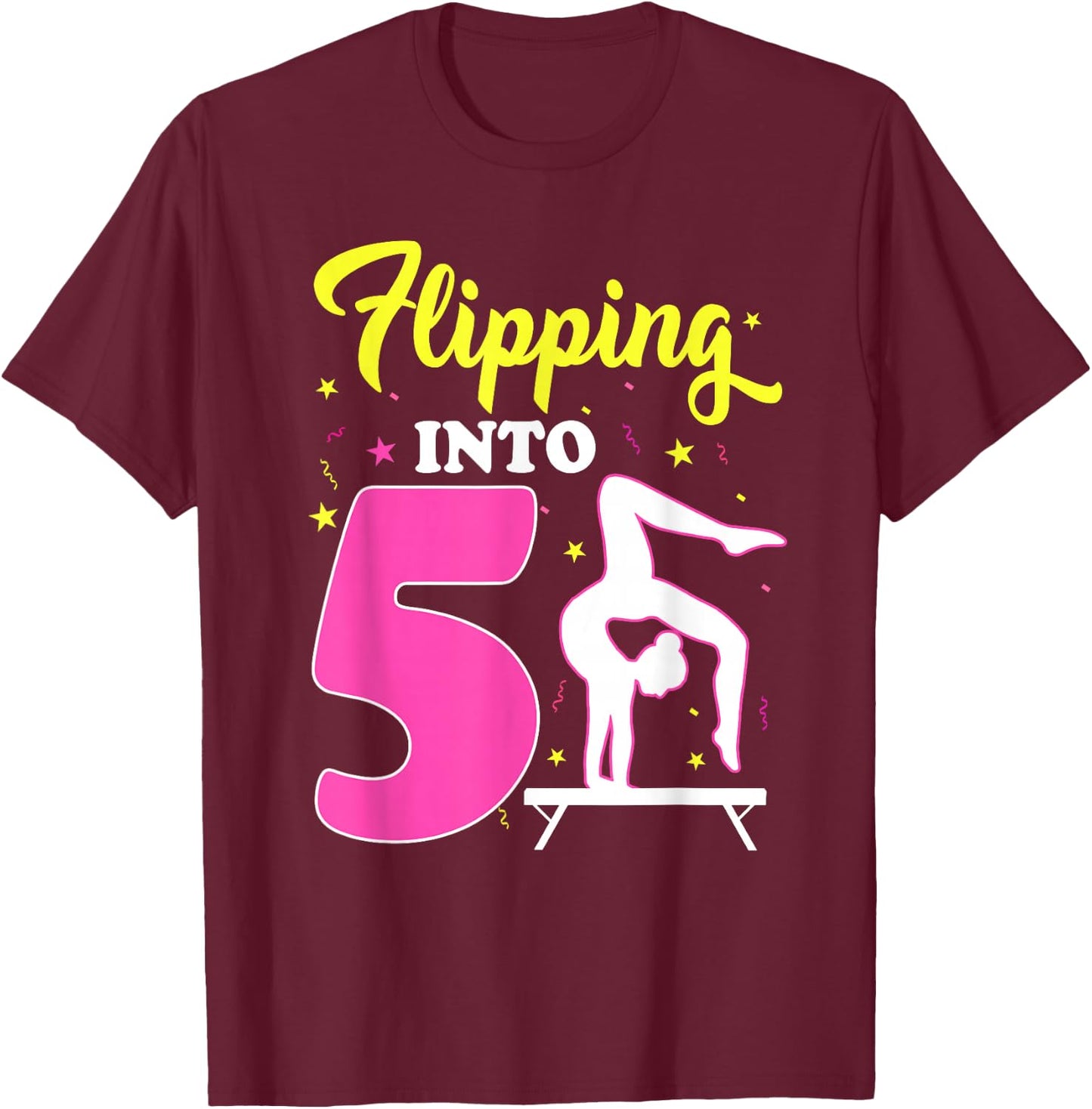 Flipping Into 5th Birthday Gymnastic 5 Year Old Girl Party T-Shirt - T-Shirt | Maroon