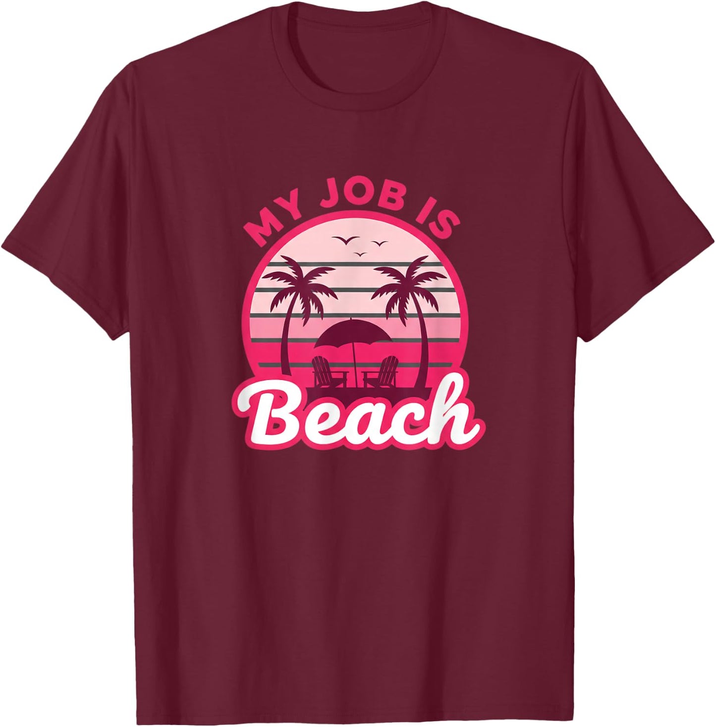 My Job is Beach Retro Palm Tree Sunset Funny Vacation Vibes T-Shirt - T-Shirt | Maroon