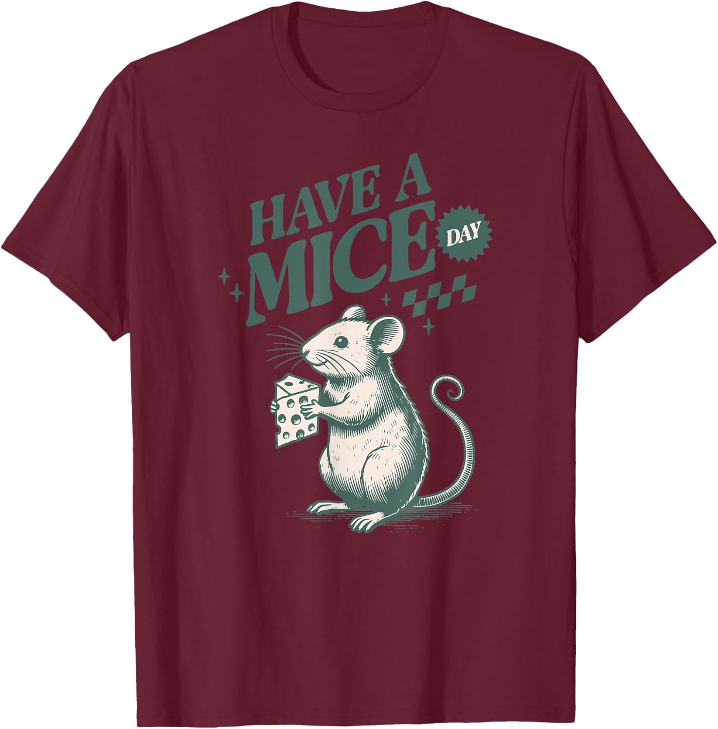 Cute Mouse With Cheese - Have A Mice Day T-Shirt - T-Shirt | Maroon