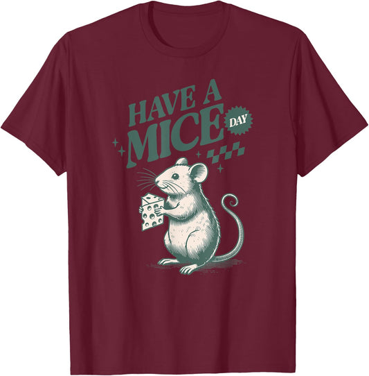 Cute Mouse With Cheese - Have A Mice Day T-Shirt - T-Shirt | Maroon