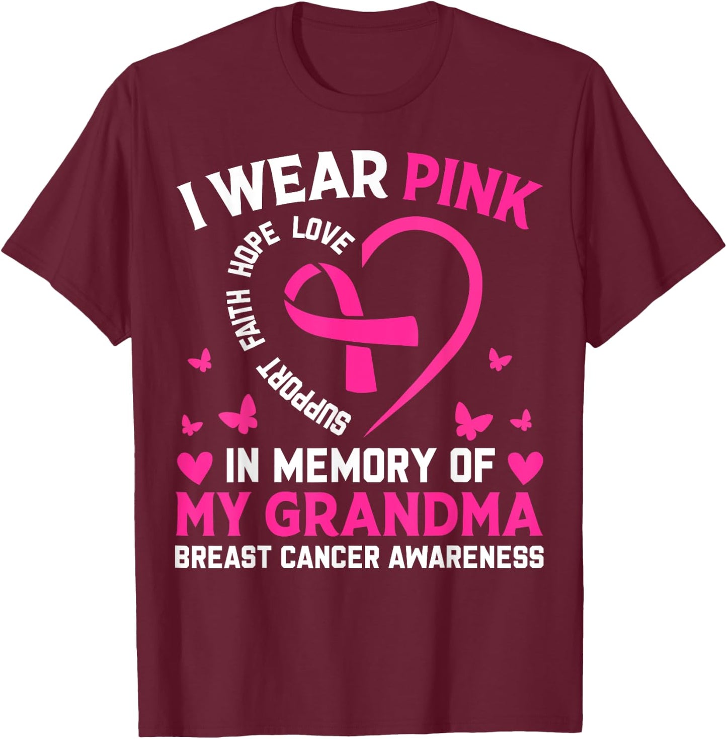 Breast Cancer Awareness I Wear Pink In Memory Of My Grandma T-Shirt - T-Shirt | Maroon