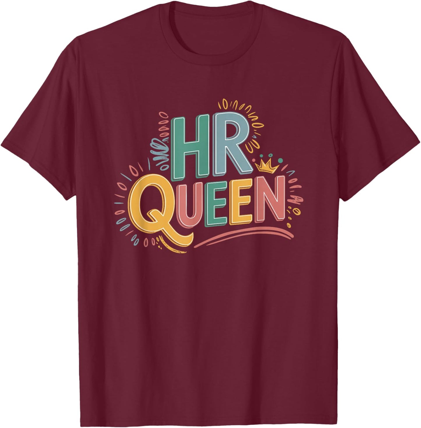HR Queen HR Lady for Human Resources Team T-Shirt - T-Shirt | Maroon