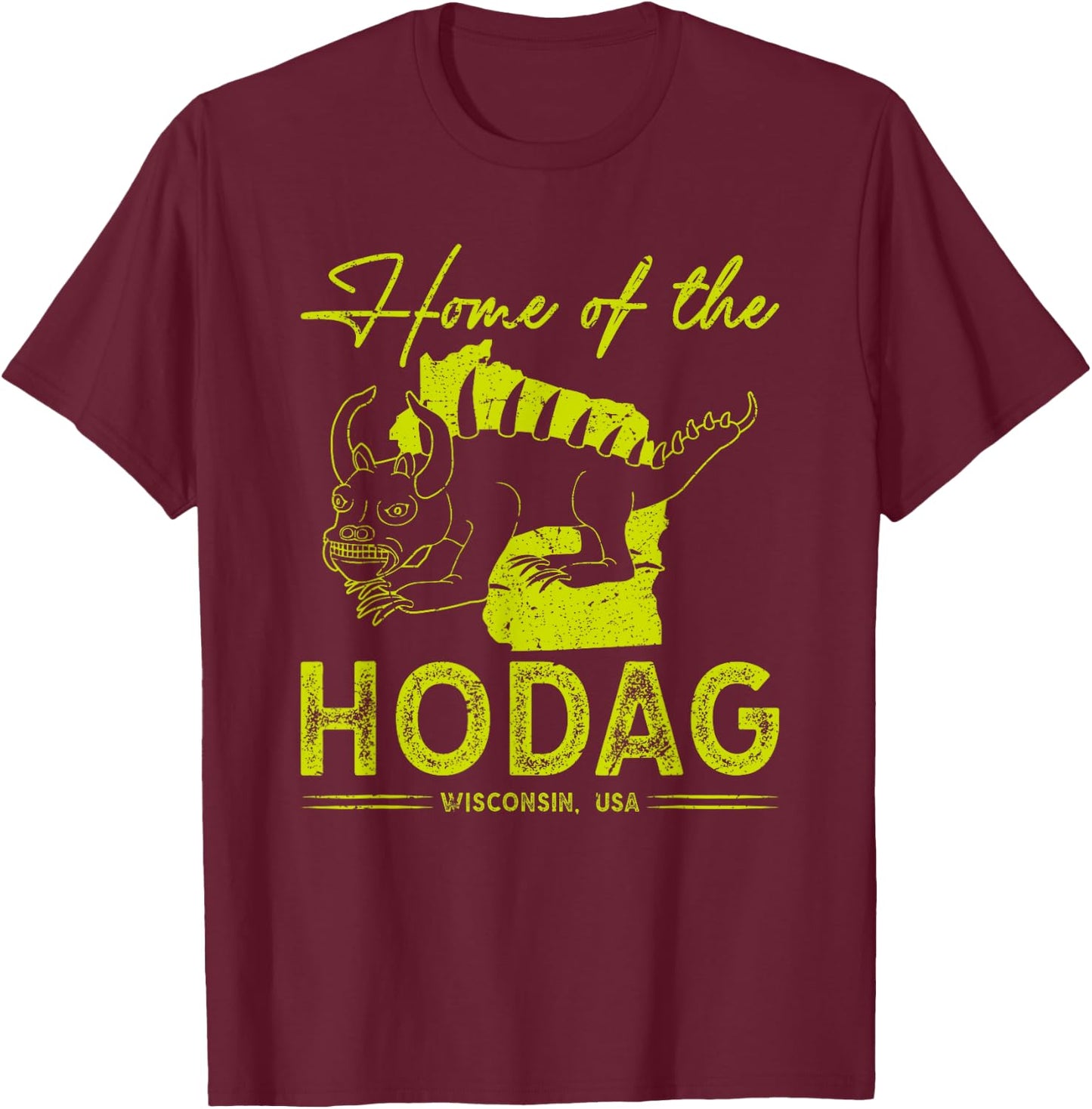 Home of The Hodag Wisconsin Midwest Cryptid Monster T-Shirt - T-Shirt | Maroon