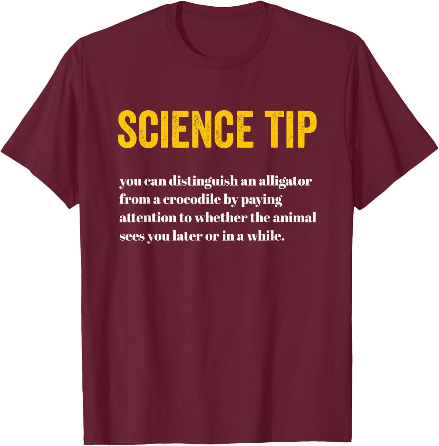 Crocodile Alligator Funny Science Tip alligator , Small, Black T-Shirt - T-Shirt | Maroon