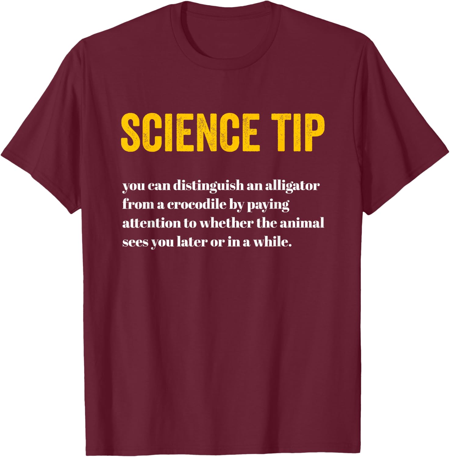 Crocodile Alligator Funny Science Tip alligator , Small, Black T-Shirt - T-Shirt | Maroon