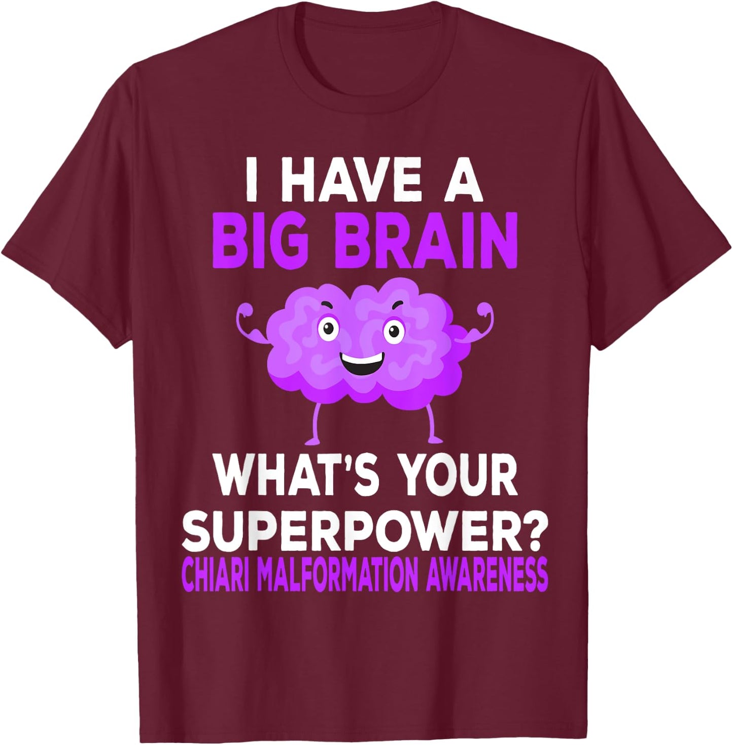Funny Chiari Malformation Awareness Chiari Malformation T-Shirt - T-Shirt | Maroon