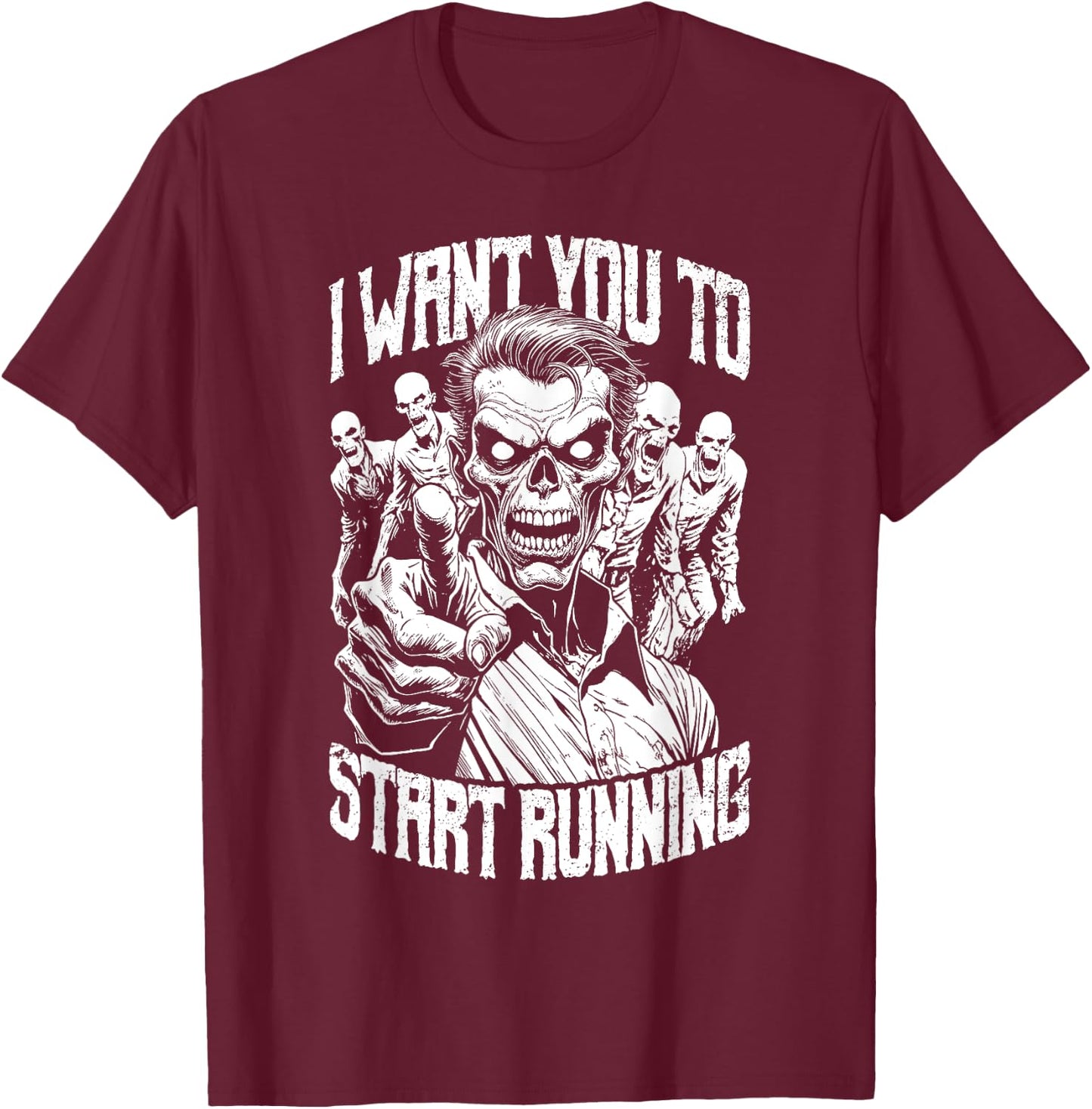 Zombie Marathon Runner I Want You To Start Running Halloween T-Shirt - T-Shirt | Maroon