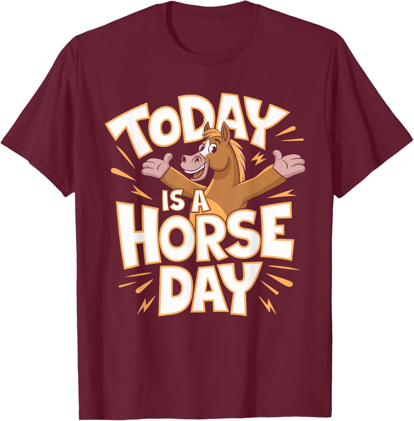 Today is a Horse Day | Horse Lover Shirt | Horse T-Shirt - T-Shirt | Maroon