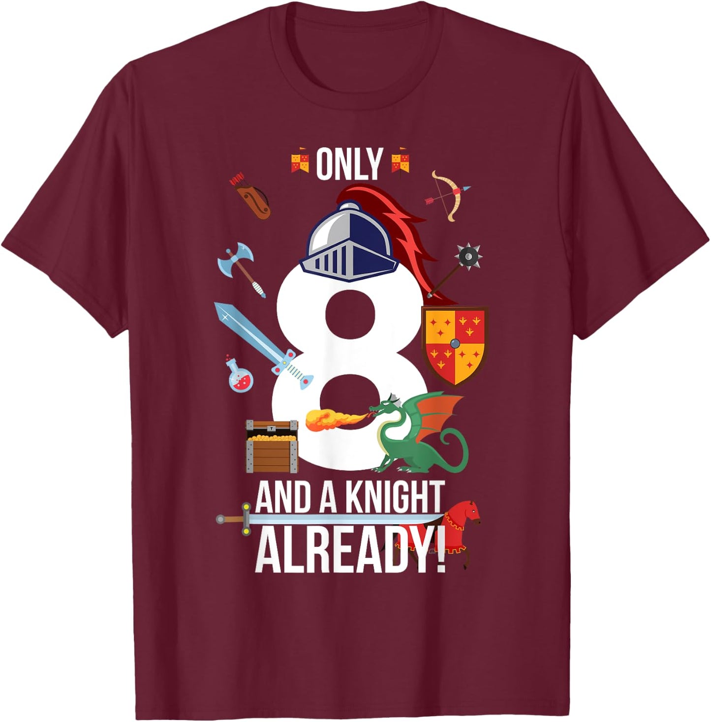 8th Birthday Boy "Only 8 And A Knight Already" Funny T-Shirt - T-Shirt | Maroon