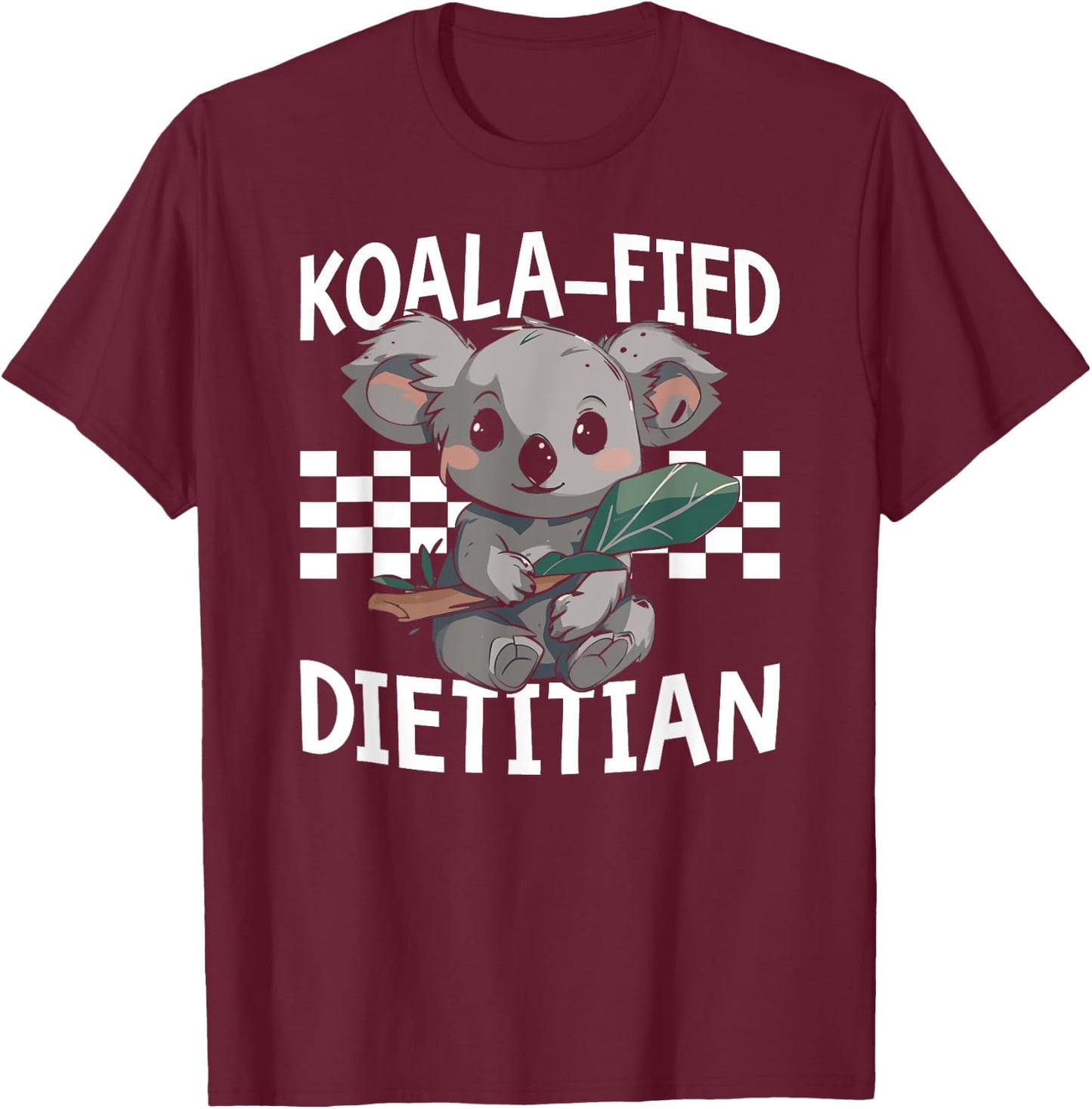 Koalafied Dietitian Nutritionist Dietary Expert T-Shirt - T-Shirt | Maroon