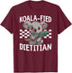 Koalafied Dietitian Nutritionist Dietary Expert T-Shirt - T-Shirt | Maroon