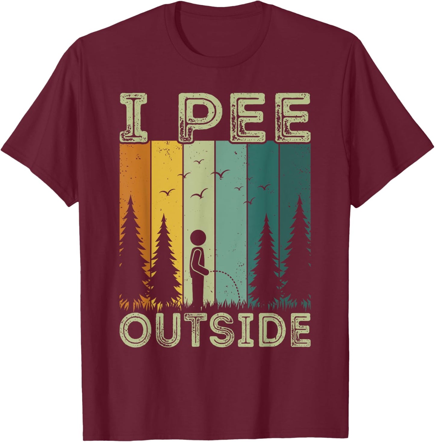 Funny Camping Vintage Retro I Pee Outside T-Shirt - T-Shirt | Maroon