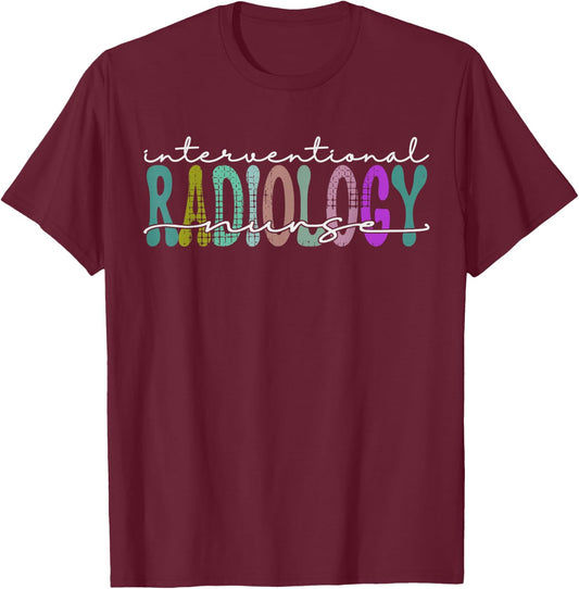 Interventional Radiology Nurse Practitioner IR Nursing T-Shirt - T-Shirt | Maroon