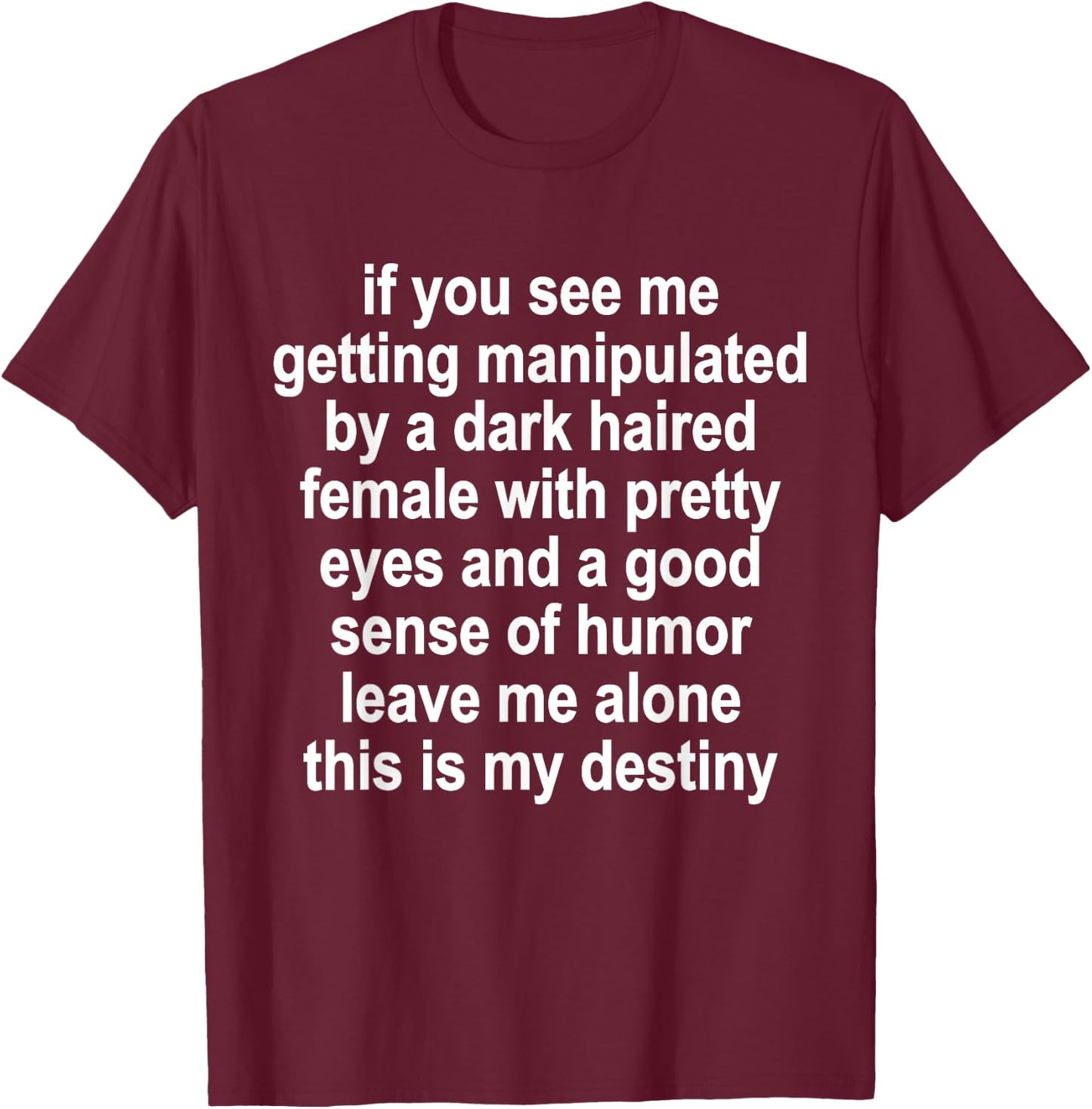 If You See Me Getting Manipulated Funny Sarcastic Quote T-Shirt - T-Shirt | Maroon