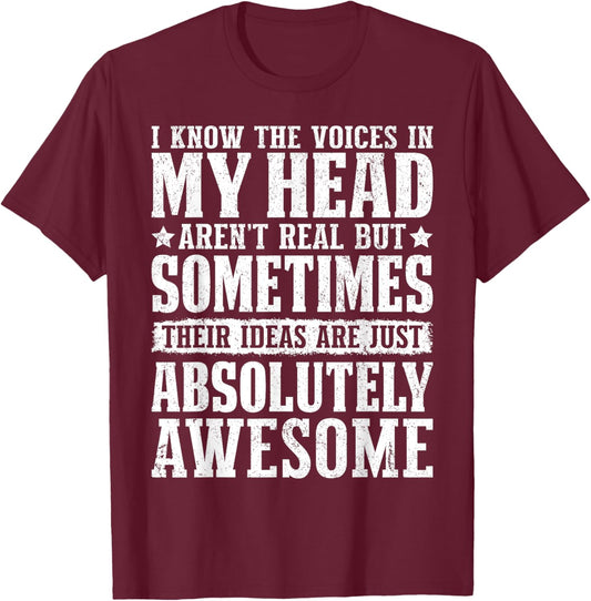 I Know The Voices In My Head Witty Jokes Funny Thoughts T-Shirt - T-Shirt | Maroon