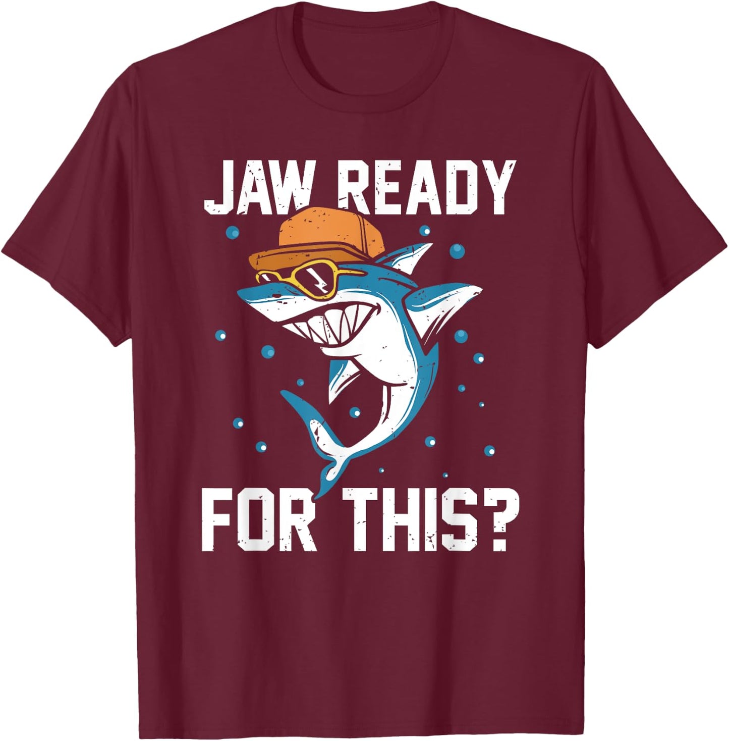Shark Jaw Ready For This Funny Apparel for Marine Life Lover T-Shirt - T-Shirt | Maroon