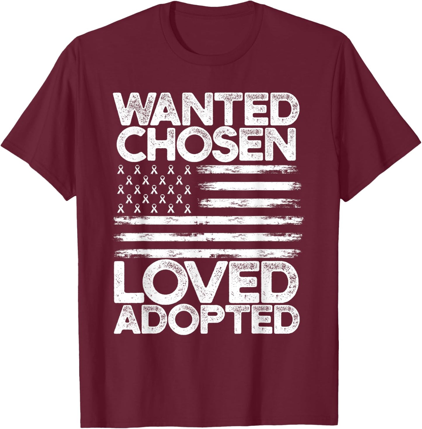 Wanted Chosen Loved Adopted Adoption Awareness Flag Ribbon T-Shirt - T-Shirt | Maroon