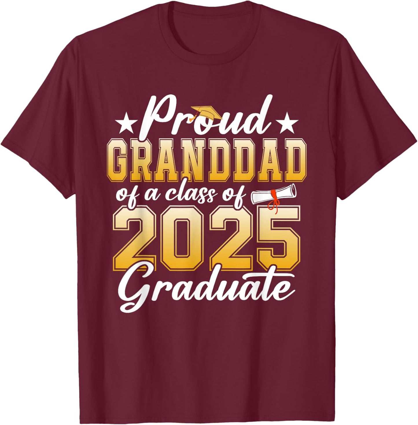Proud Granddad Of A Class Of 2025 Graduate Senior Graduation T-Shirt - T-Shirt | Maroon