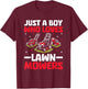 Just A Boy Who Loves Lawn Mower Toddlers Farm Mowing Lovers T-Shirt - T-Shirt | Maroon