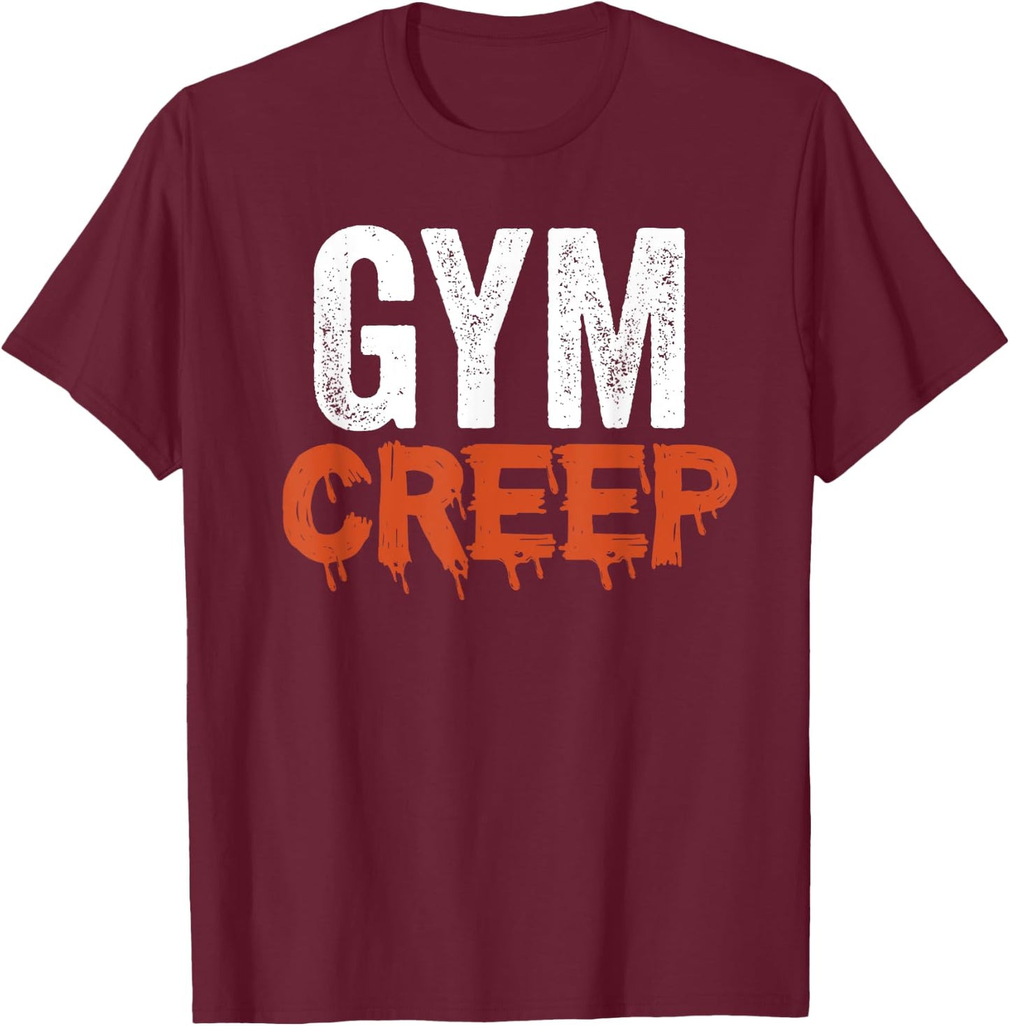 Gym Creep Funny Gym T-Shirt - T-Shirt | Maroon