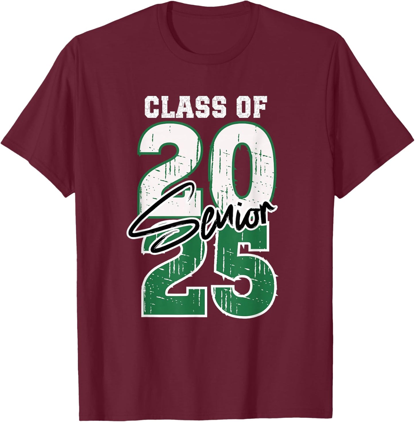 Class of 2025 Senior - Graduation 2025 Green T-Shirt - T-Shirt | Maroon