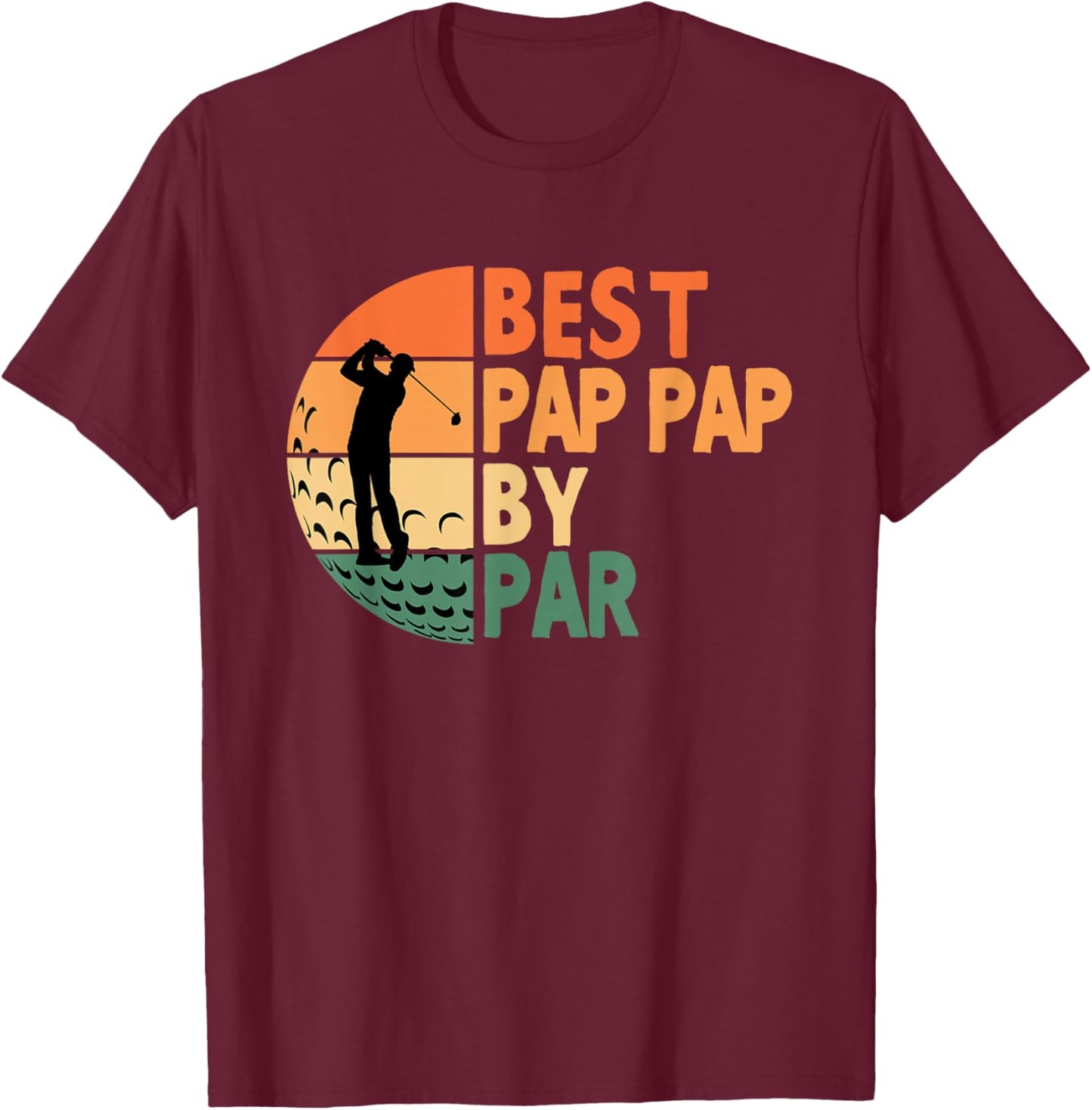 Best Pap-Pap By Par Golfing Funny Golf Golfer PapPap T-Shirt - T-Shirt | Maroon