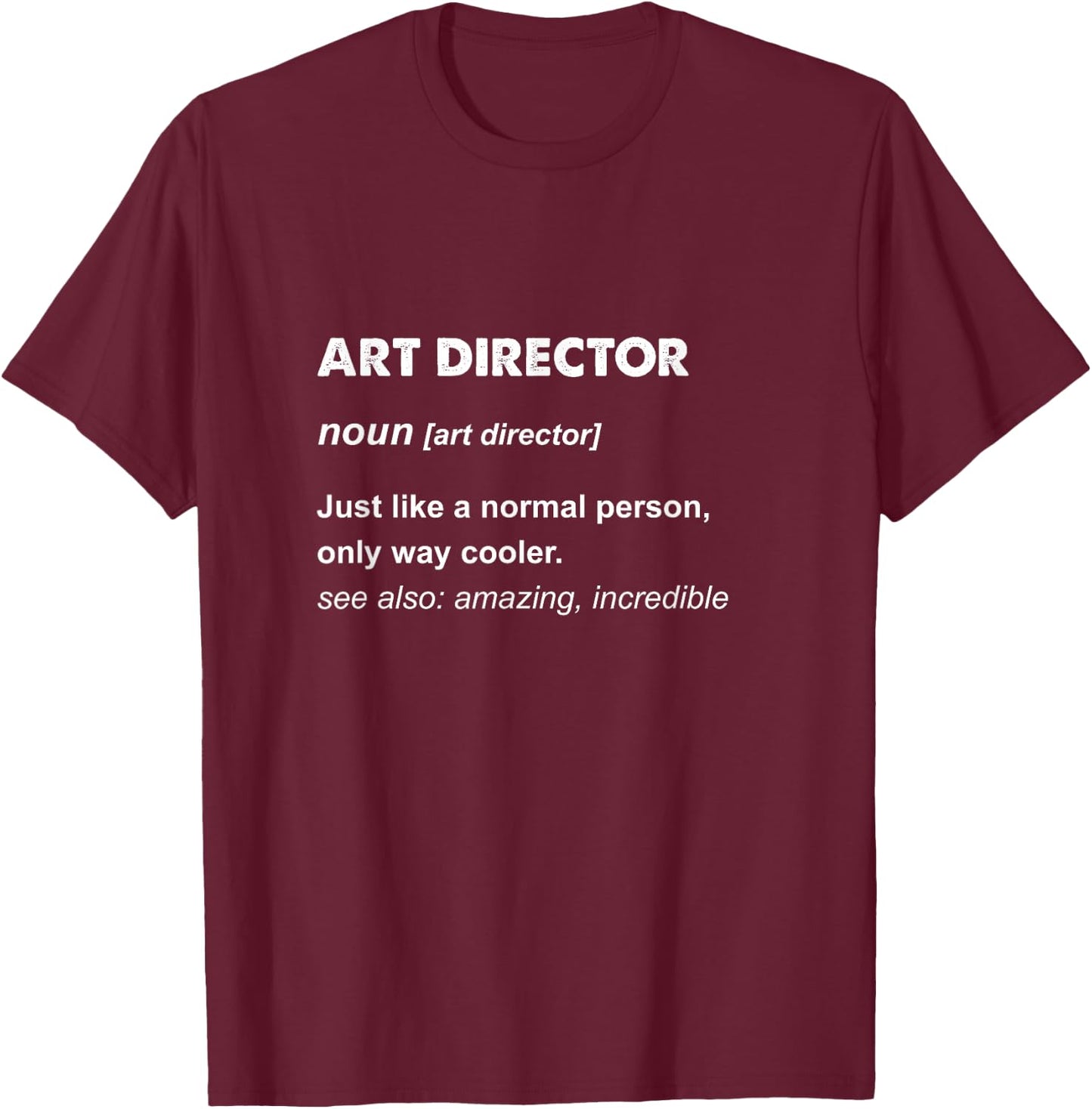 Art Director T-Shirt - T-Shirt | Maroon