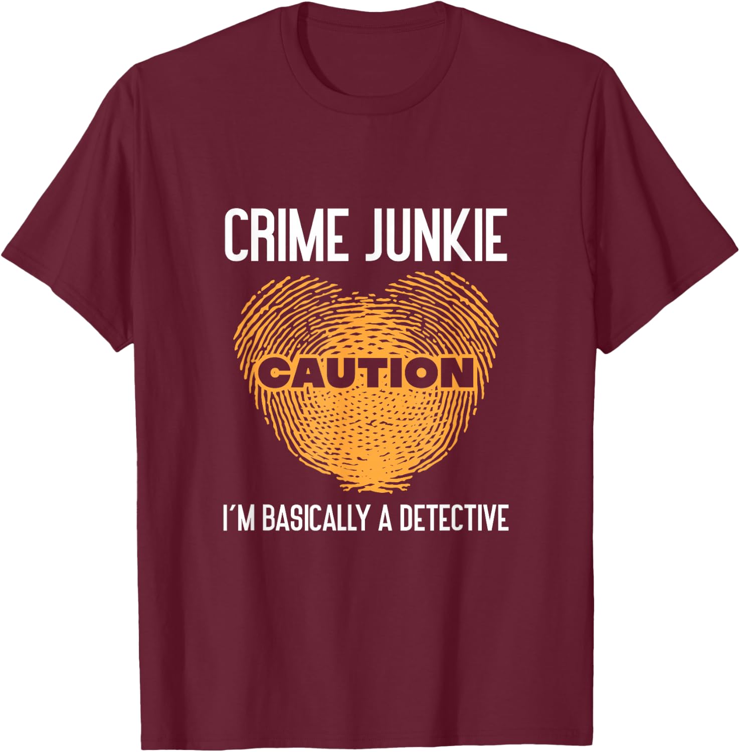 True Crime Murder Podcast Crime Mystery - -Adults - Black - Small - Short Sleeve - - True Crime Fan Podcast Junkie I'm Basically A Detective T-Shirt - T-Shirt | Maroon