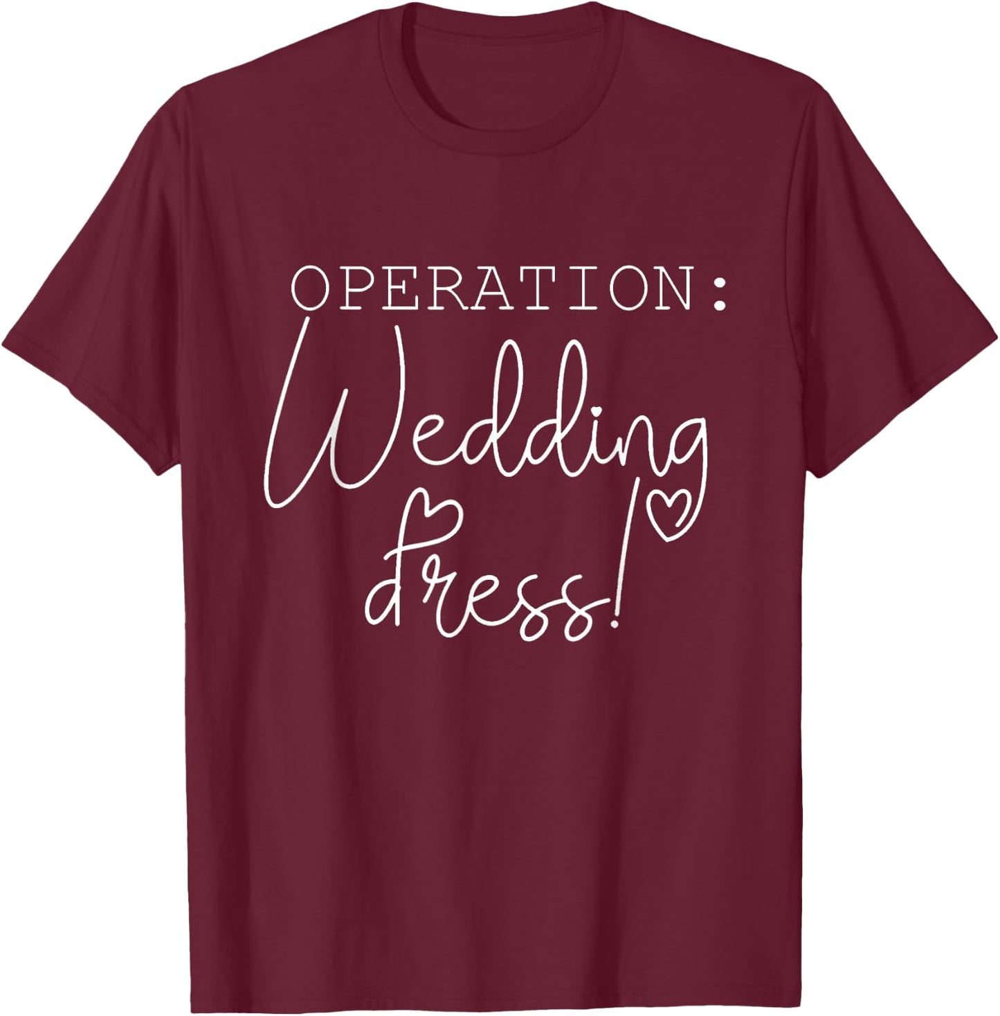 Operation Wedding dress T-Shirt - T-Shirt | Maroon