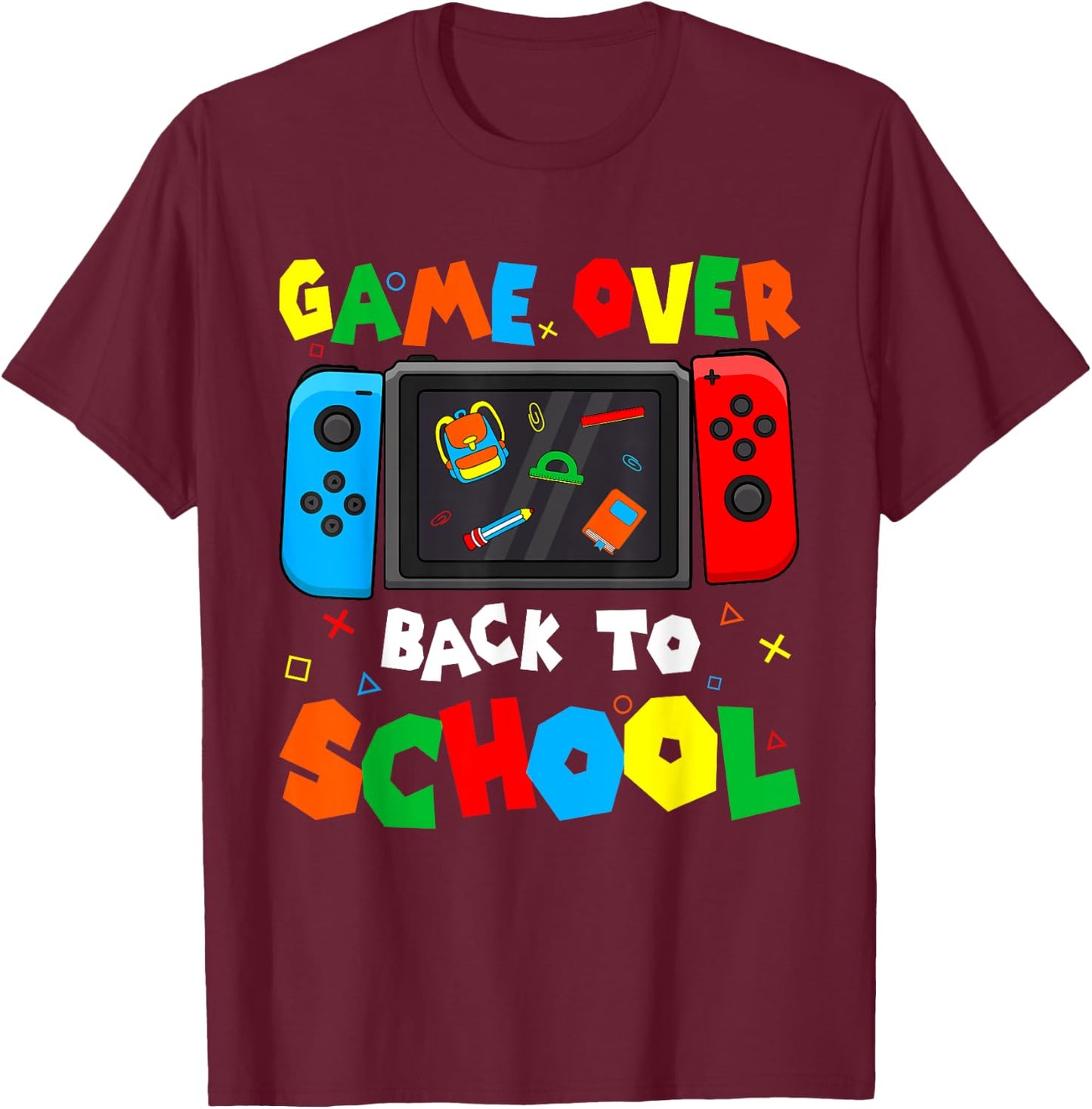 Game Over Back To School Funny Kids Boys Girls Teachers T-Shirt - T-Shirt | Maroon