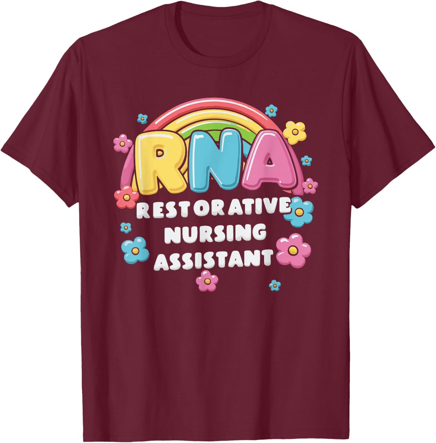 RNA Restorative Nursing Assistant T-Shirt - T-Shirt | Maroon