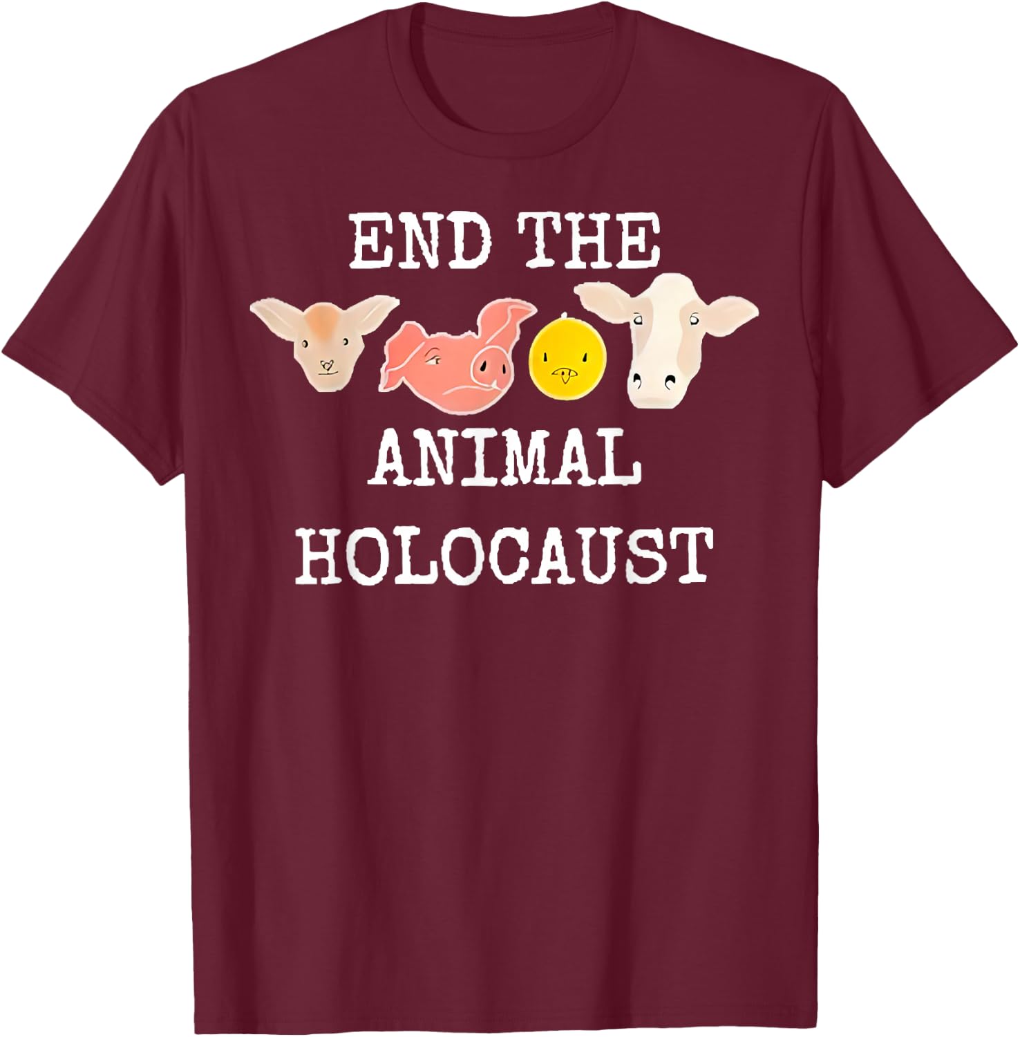 End The Animal Holocaust If You’re Not Vegan You’re Animal T-Shirt - T-Shirt | Maroon