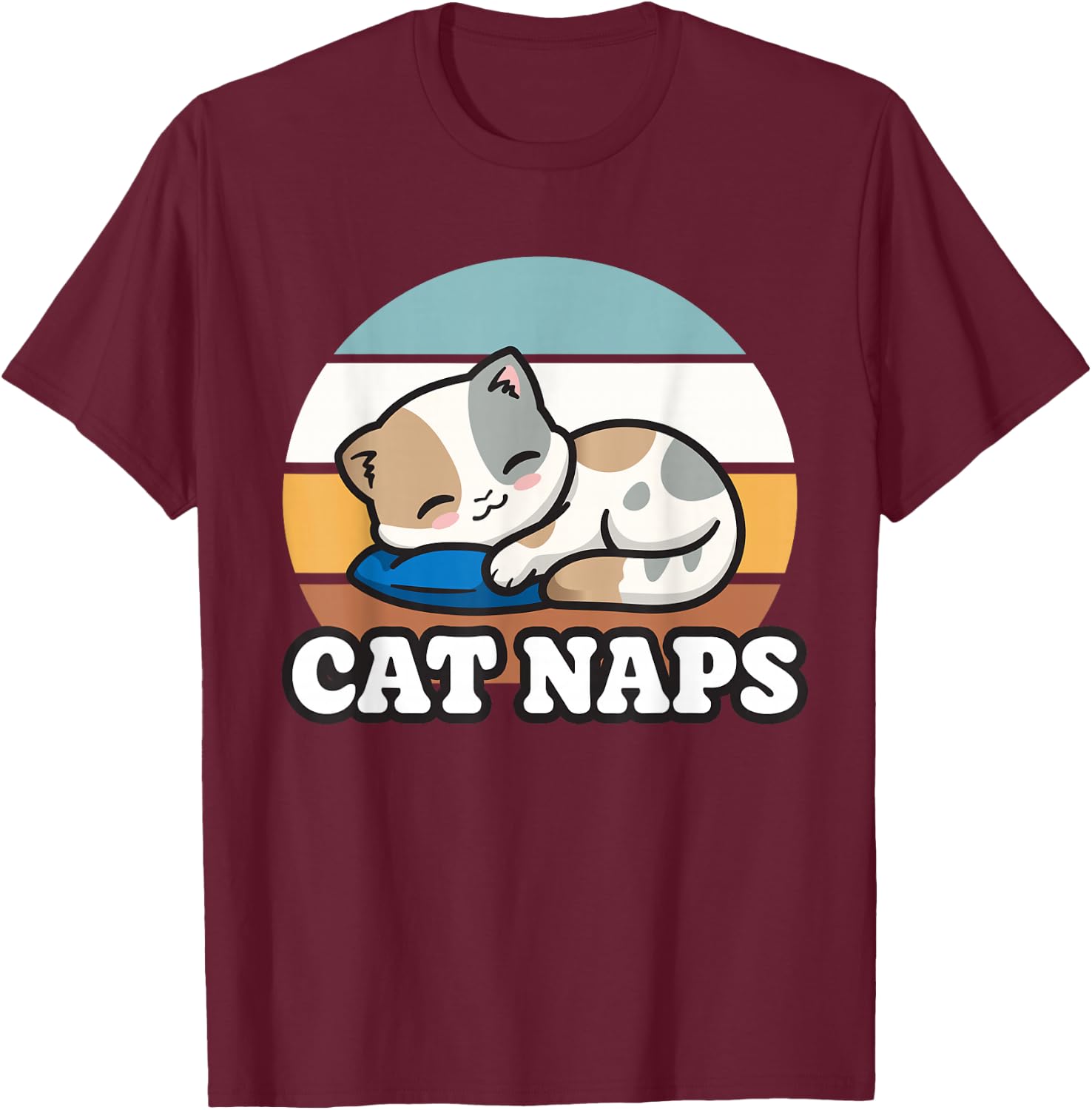 Kitty Lover Gift, Nap Sleepy, Cute Kawaii Cat Naps T-Shirt - T-Shirt | Maroon