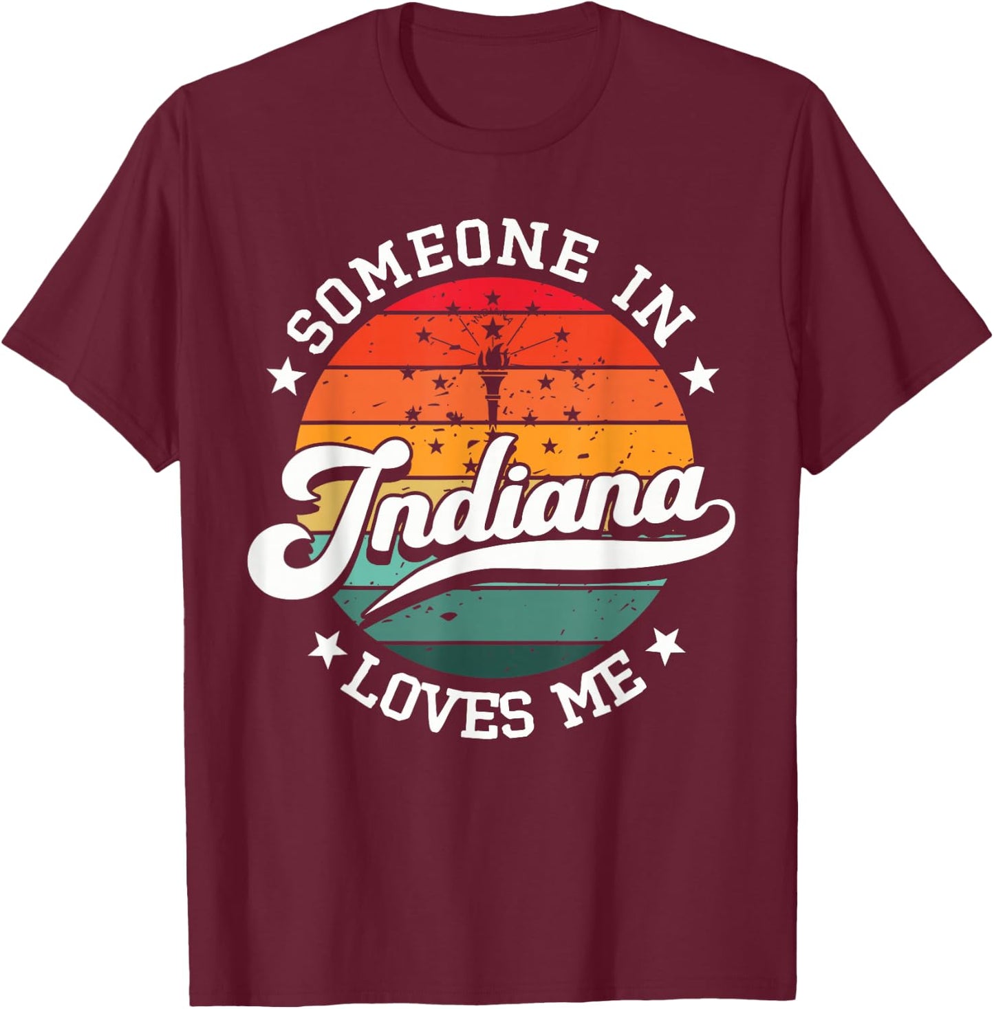Someone In Indiana Loves Me T-Shirt - T-Shirt | Maroon