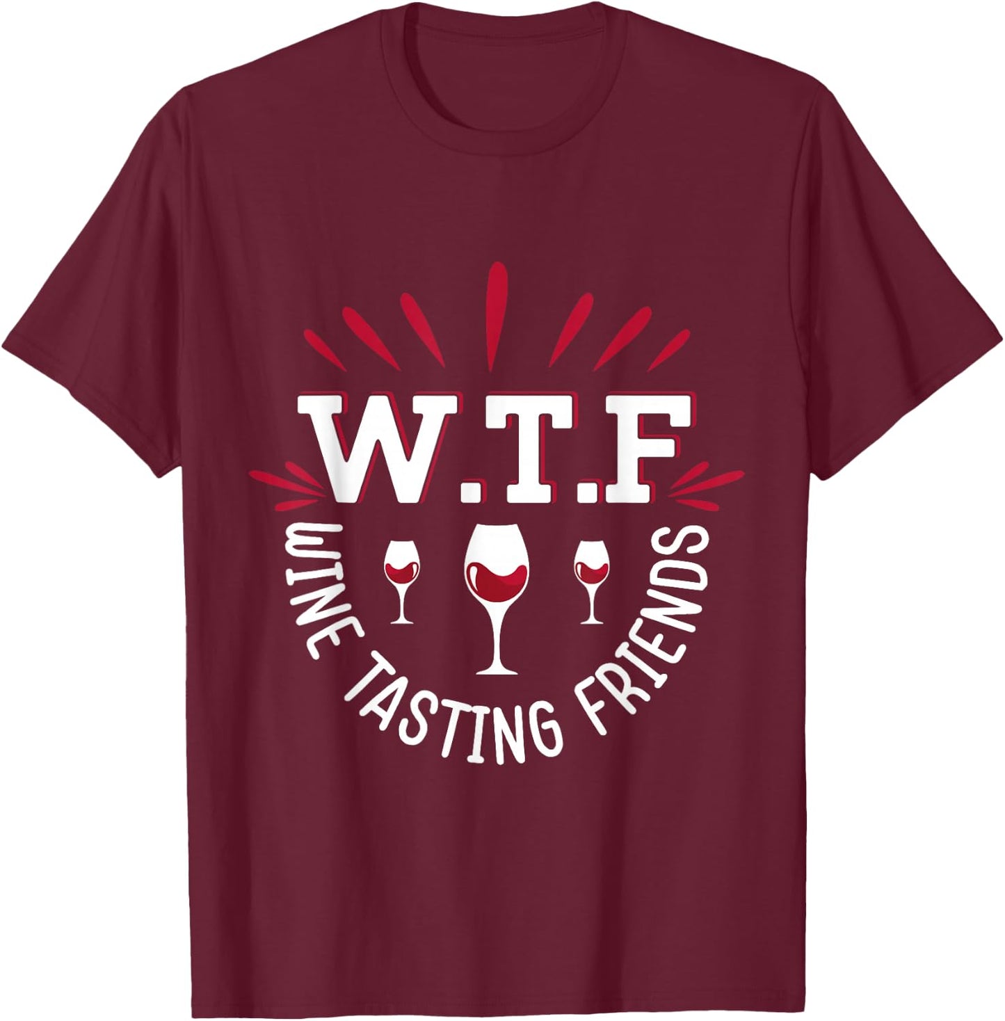 WTF Wine Tasting Friends Wine Lover Funny Wine Drinking T-Shirt - T-Shirt | Maroon