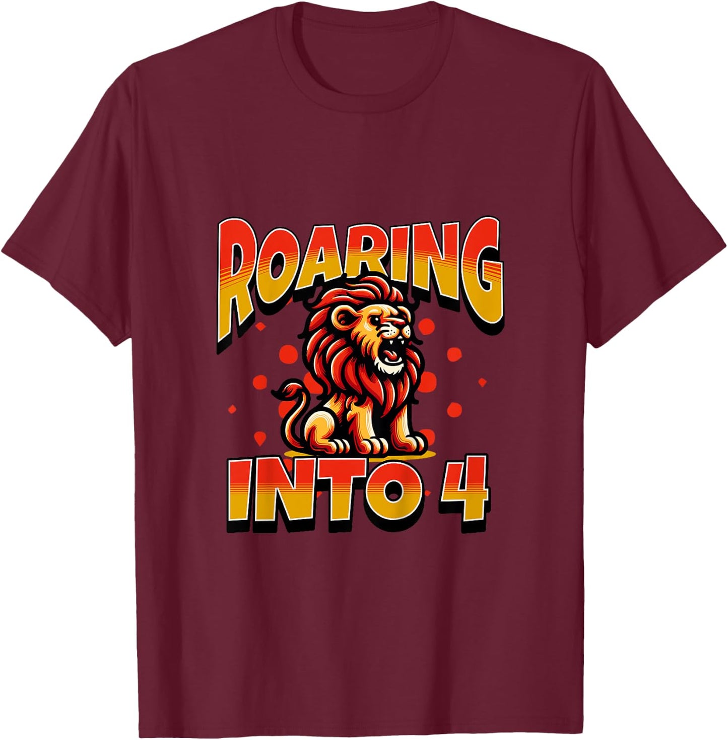 Kids Lion Mane Roaring Into 4 Year Old 4th Birthday Boy Girl T-Shirt - T-Shirt | Maroon