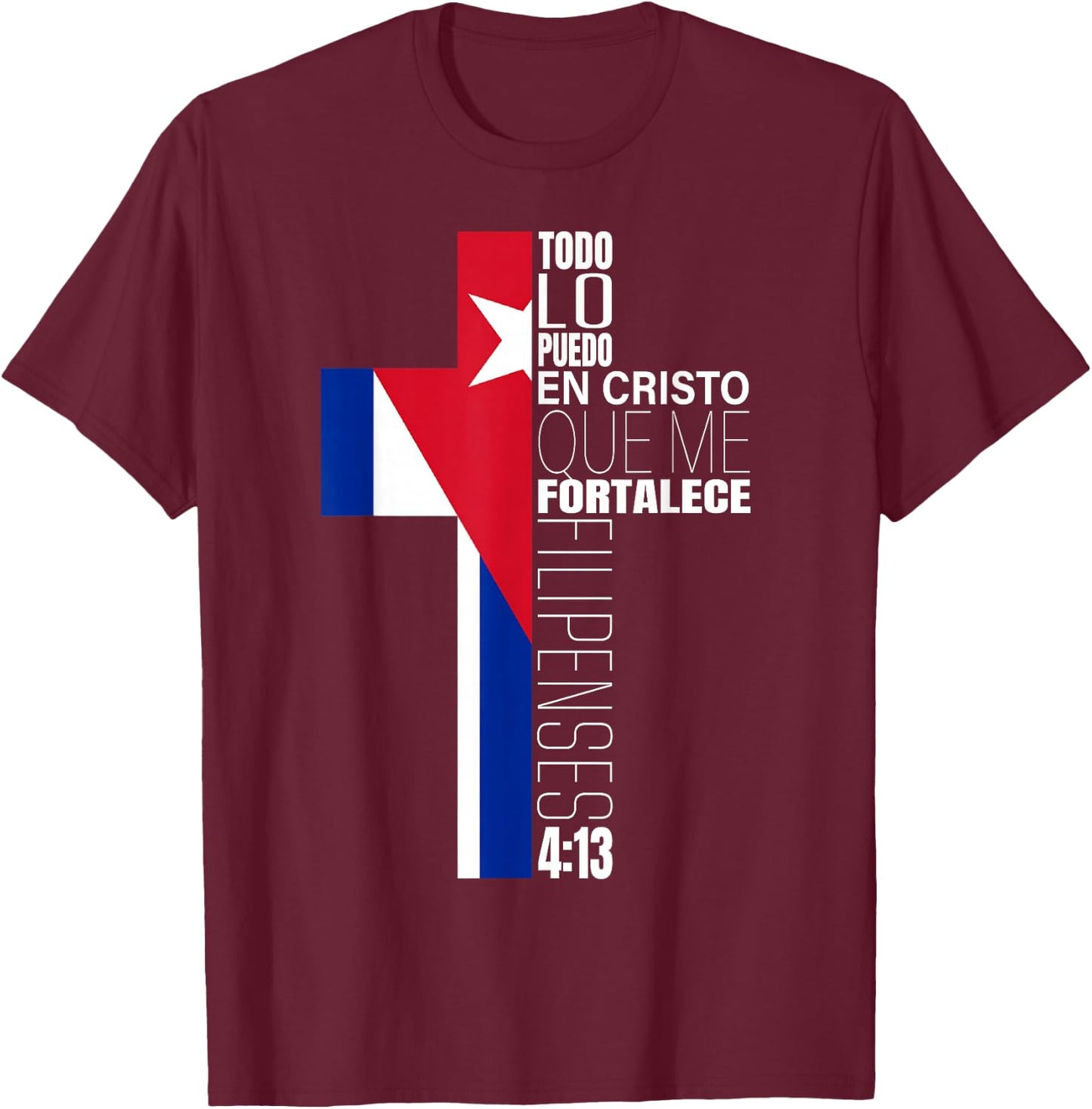 Christian Spanish Filipenses 4 13 Religious Verse Cuban Flag T-Shirt - T-Shirt | Maroon