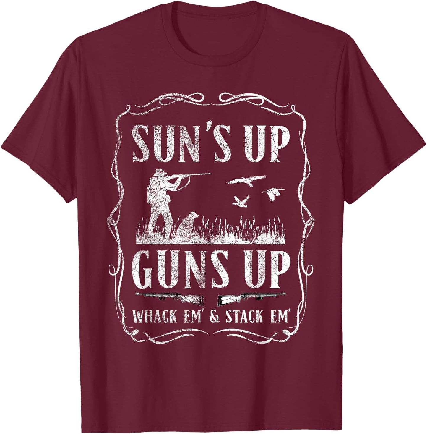 Suns Up, Guns Up Humorous Duck Hunting Design T-Shirt - T-Shirt | Maroon