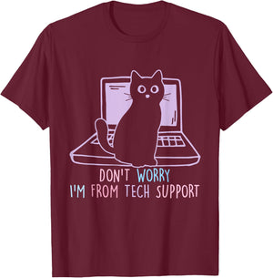 Don't Worry I'm From T.E.C.H Support Apparel T-Shirt - T-Shirt | Maroon