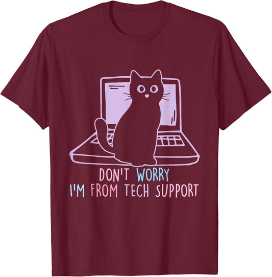 Don't Worry I'm From T.E.C.H Support Apparel T-Shirt - T-Shirt | Maroon