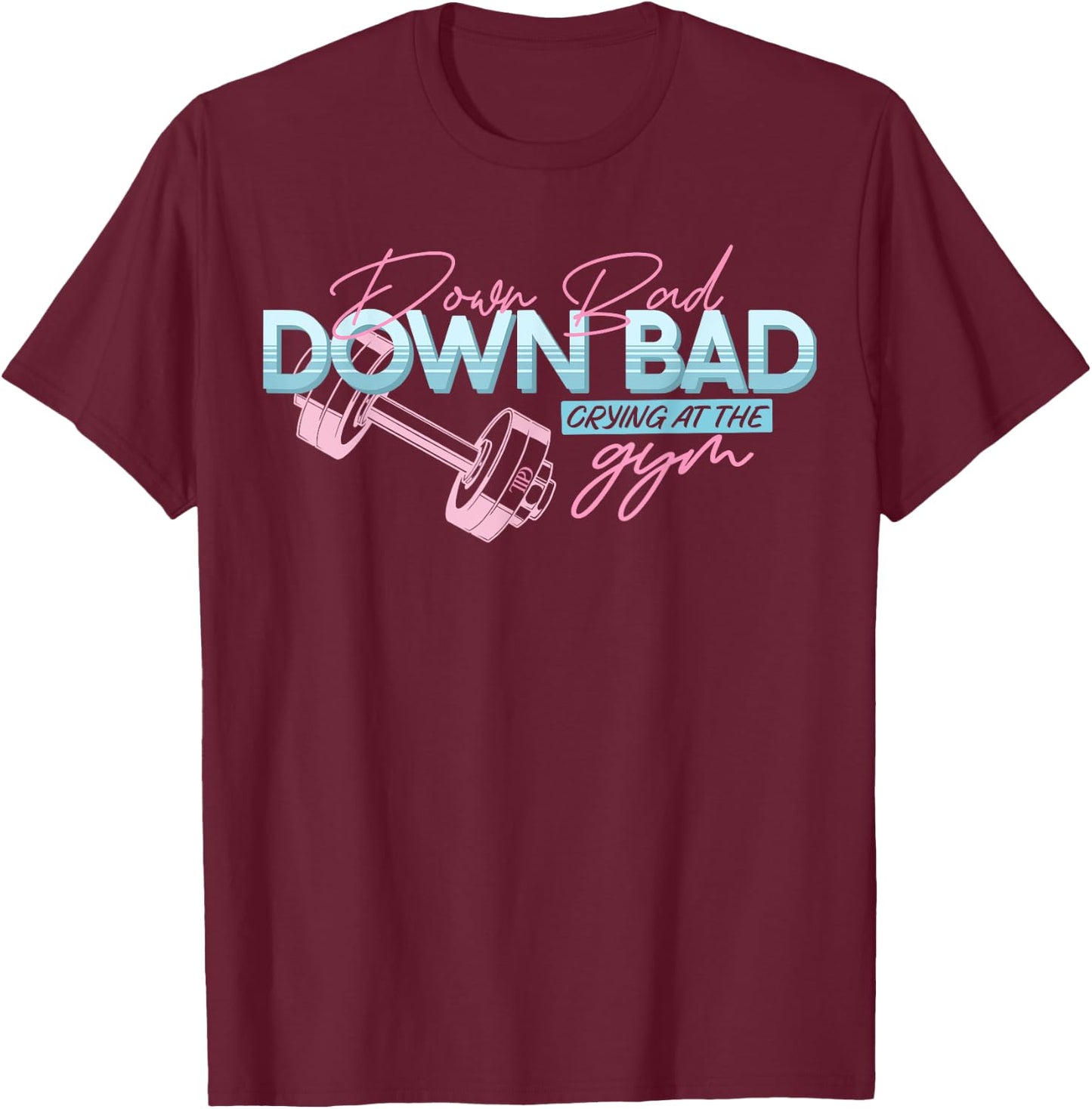 Down Bad Crying at the Gym Vintage T-Shirt - T-Shirt | Maroon