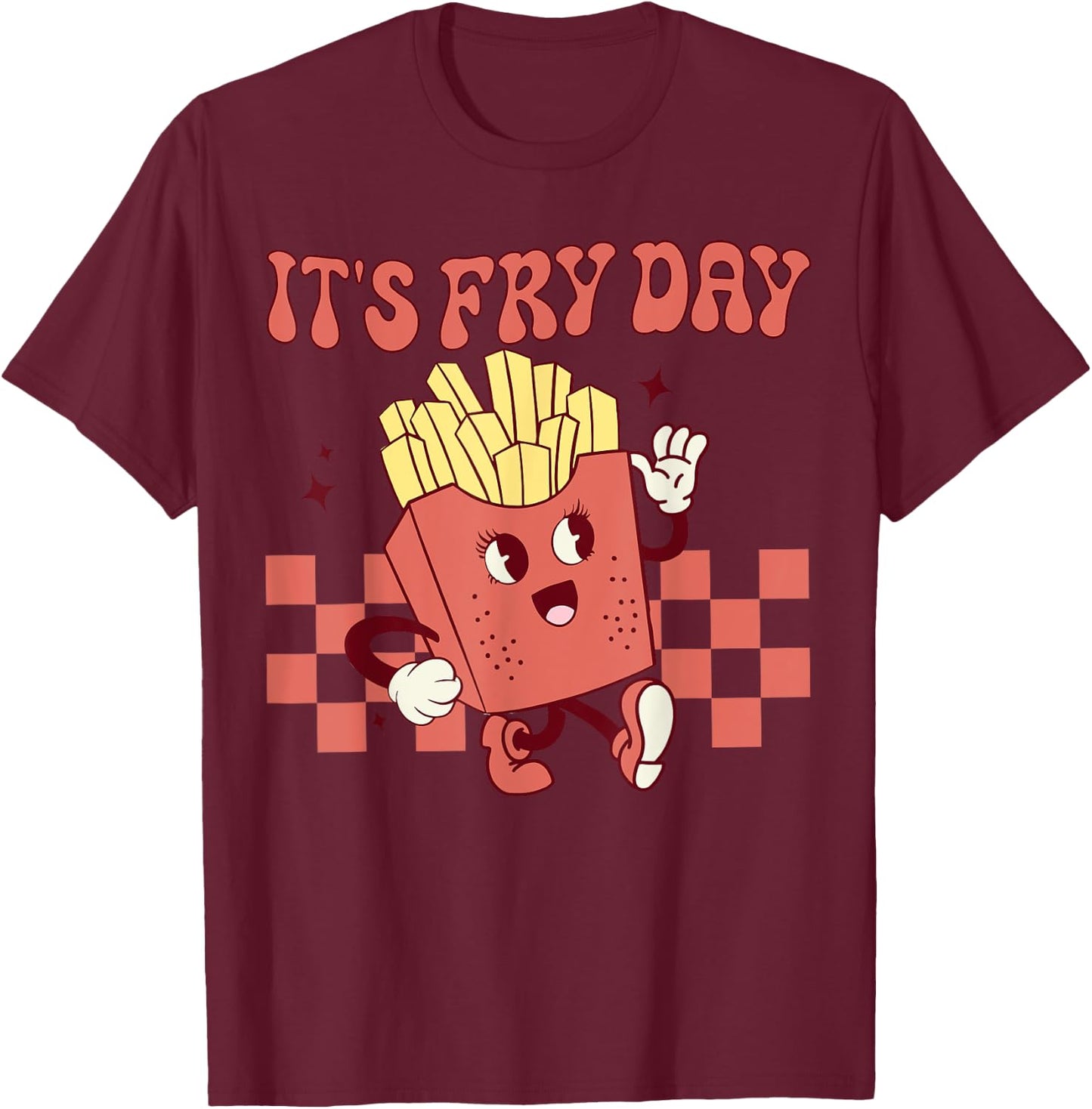 It's Fry Day - Funny French Fries Fast Food T-Shirt - T-Shirt | Maroon